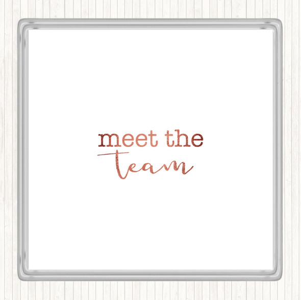 Rose Gold Meet The Team Quote Drinks Mat Coaster