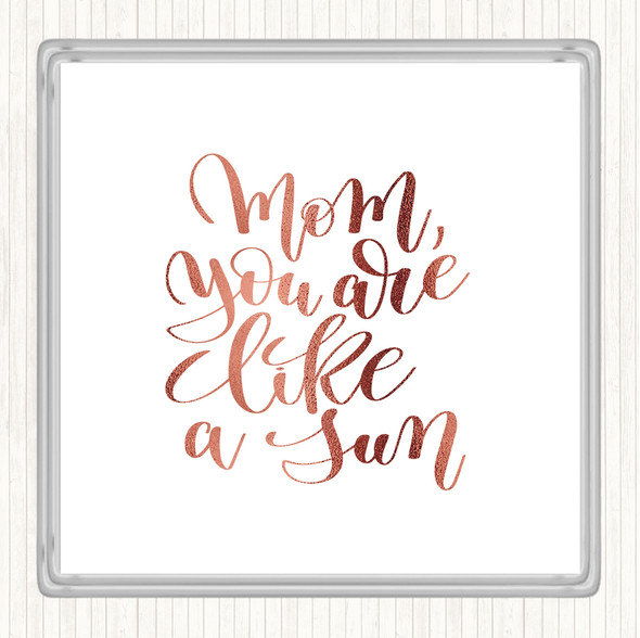 Rose Gold Mom Like A Sun Quote Drinks Mat Coaster