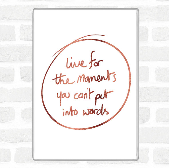 Rose Gold Moments No Words Quote Jumbo Fridge Magnet