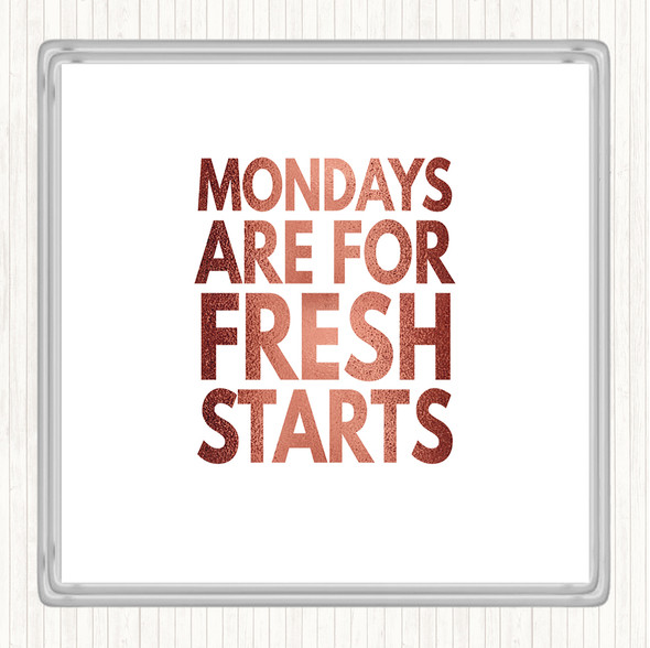 Rose Gold Mondays Are Fresh Starts Quote Drinks Mat Coaster
