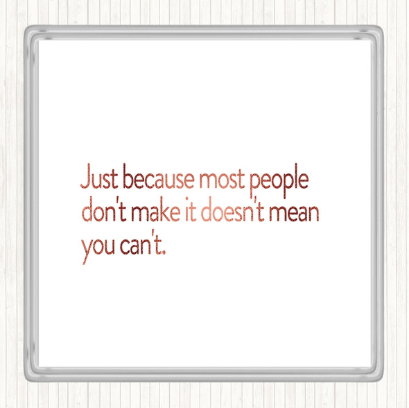 Rose Gold Most People Don't Make It Quote Drinks Mat Coaster
