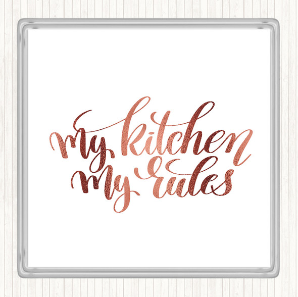 Rose Gold My Kitchen My Rules Quote Drinks Mat Coaster