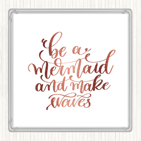 Rose Gold Be Mermaid Make Waves Quote Drinks Mat Coaster