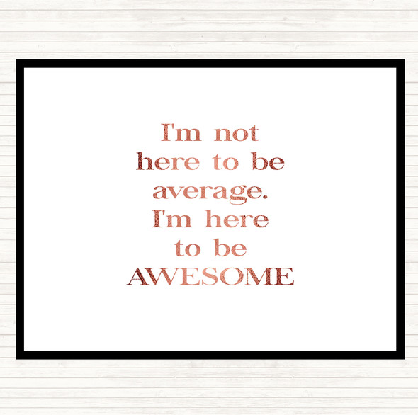 Rose Gold Not Average Quote Mouse Mat Pad