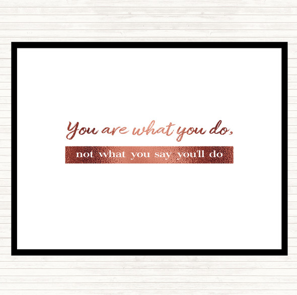Rose Gold Not What You Say You'll Do Quote Mouse Mat Pad