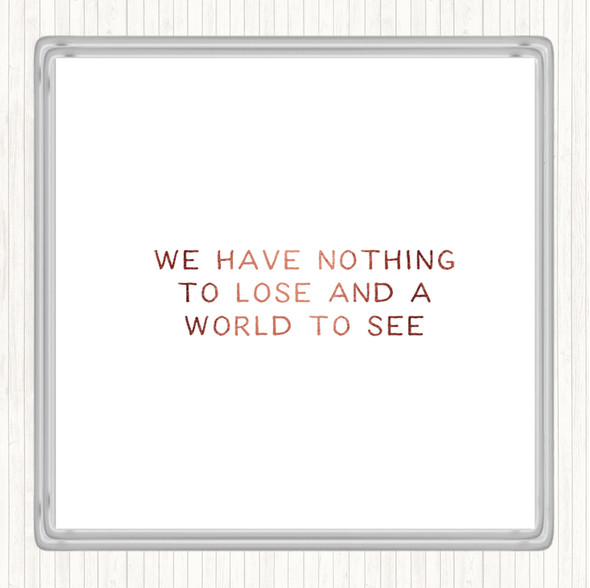 Rose Gold Nothing To Lose Quote Drinks Mat Coaster