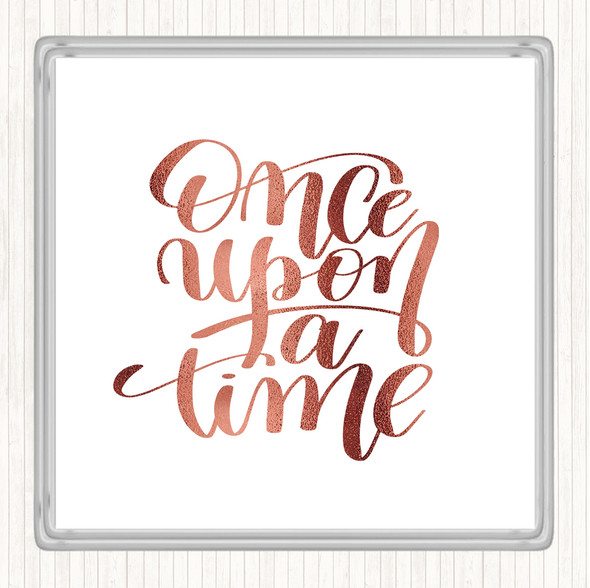 Rose Gold Once A Time Quote Drinks Mat Coaster