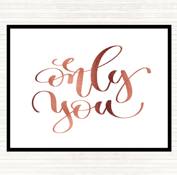 Rose Gold Only You Quote Dinner Table Placemat