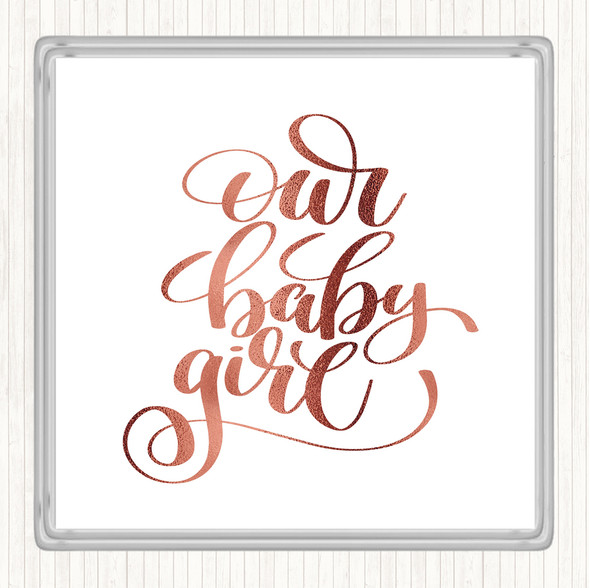 Rose Gold Our Baby Girl Quote Drinks Mat Coaster