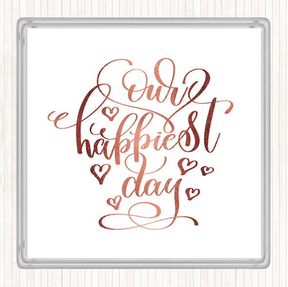 Rose Gold Our Happiest Day Quote Drinks Mat Coaster