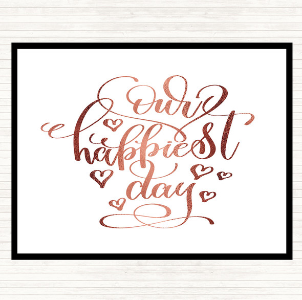 Rose Gold Our Happiest Day Quote Dinner Table Placemat