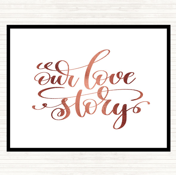 Rose Gold Our Love Story Quote Dinner Table Placemat