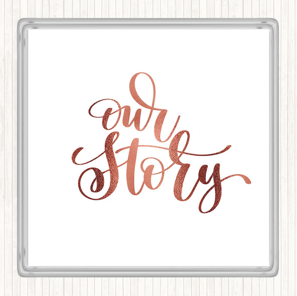 Rose Gold Our Story Quote Drinks Mat Coaster