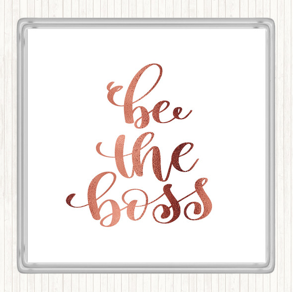 Rose Gold Be The Boss Quote Drinks Mat Coaster