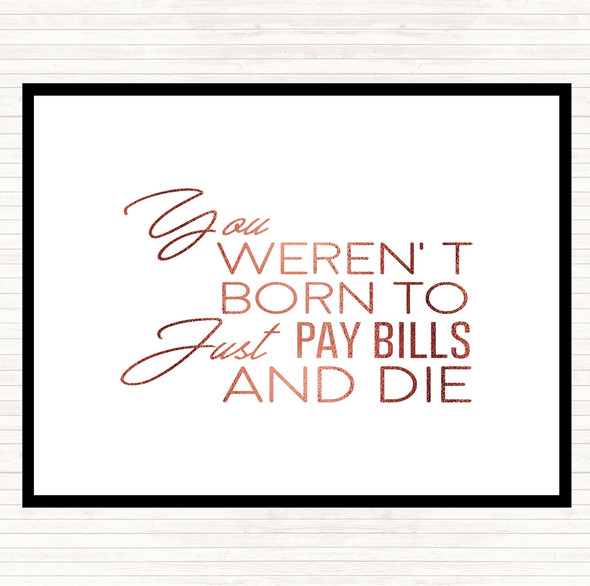 Rose Gold Pay Bills And Die Quote Mouse Mat Pad
