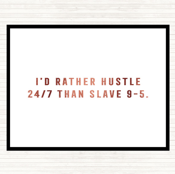 Rose Gold Rather Hustle Quote Mouse Mat Pad