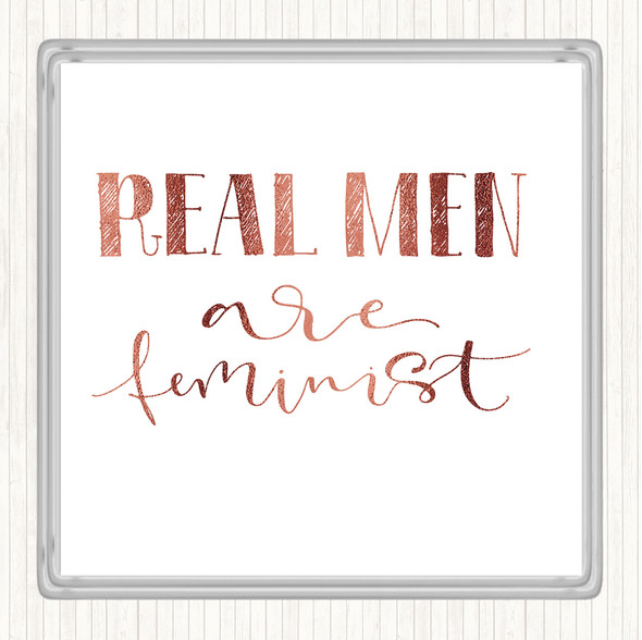 Rose Gold Real Men Feminist Quote Drinks Mat Coaster