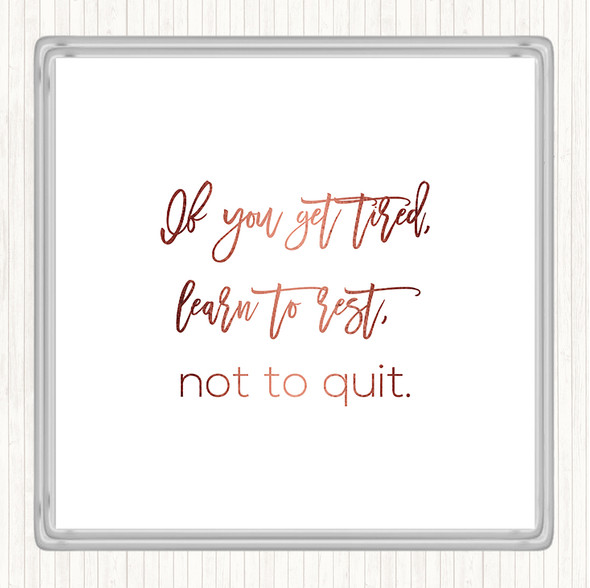 Rose Gold Rest Not Quit Quote Drinks Mat Coaster