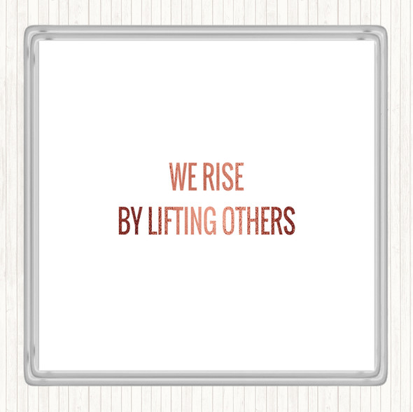 Rose Gold Rise By Lifting Others Quote Drinks Mat Coaster