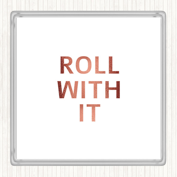 Rose Gold Roll With It Quote Drinks Mat Coaster