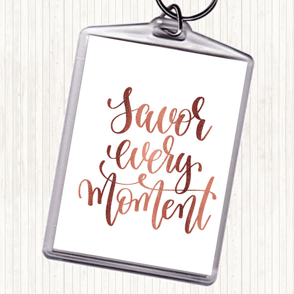 Rose Gold Savor Every Moment Quote Bag Tag Keychain Keyring