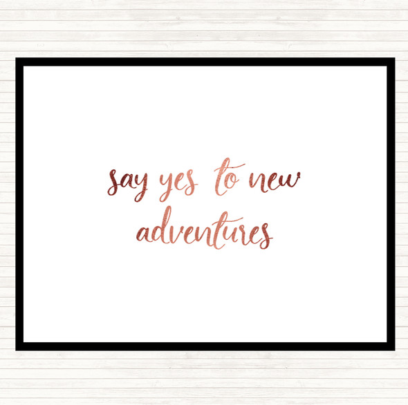 Rose Gold Say Yes To New Adventures Quote Dinner Table Placemat
