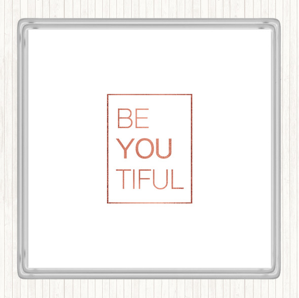 Rose Gold Be You Tiful Quote Drinks Mat Coaster