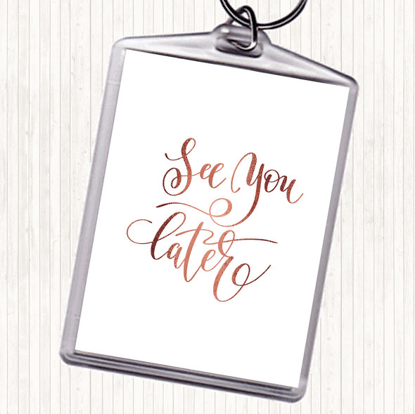 Rose Gold See You Later Quote Bag Tag Keychain Keyring