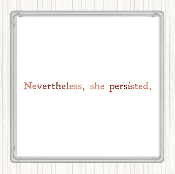 Rose Gold She Persisted Quote Drinks Mat Coaster