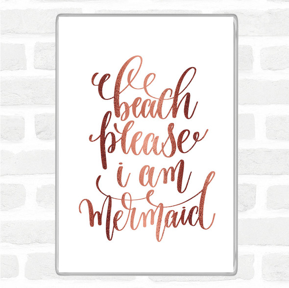 Rose Gold Beach Please I'm Mermaid Quote Jumbo Fridge Magnet