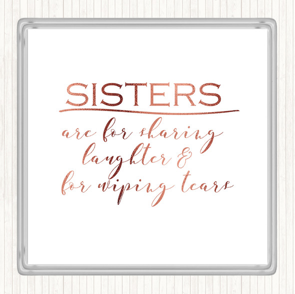 Rose Gold Sisters Are For Sharing Quote Drinks Mat Coaster