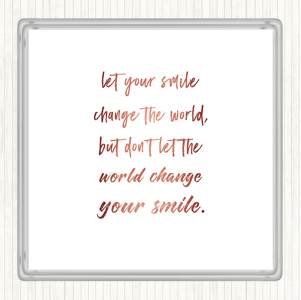 Rose Gold Smile Change The World Quote Drinks Mat Coaster