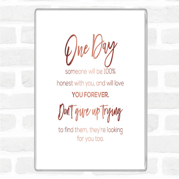 Rose Gold Someone Will Be Quote Jumbo Fridge Magnet