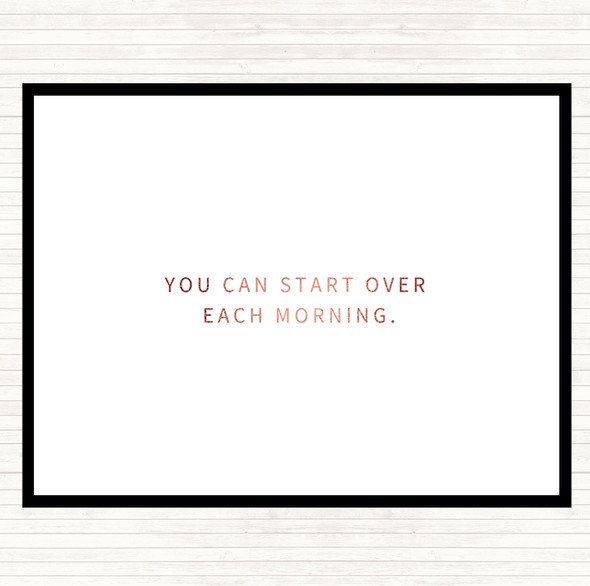 Rose Gold Start Over Each Morning Quote Dinner Table Placemat