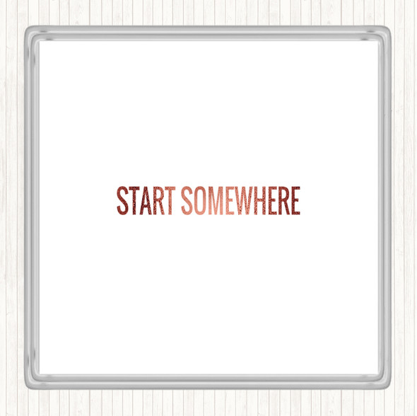 Rose Gold Start Somewhere Quote Drinks Mat Coaster