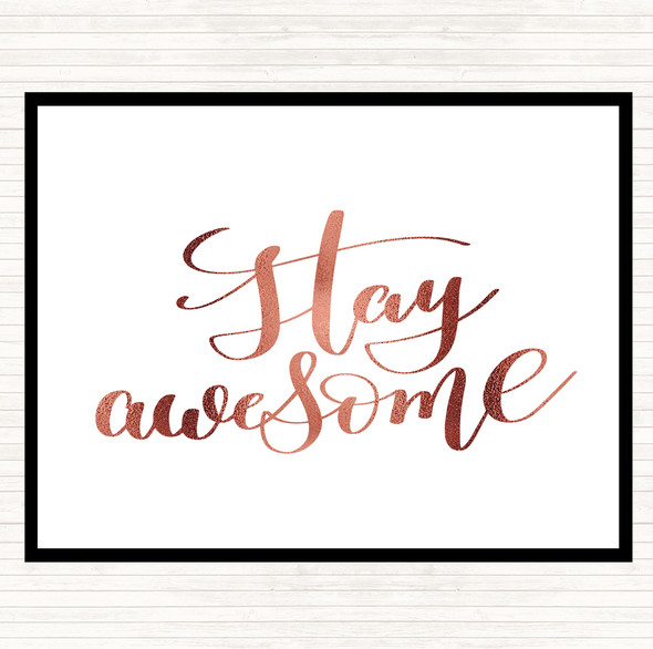 Rose Gold Stay Awesome Quote Dinner Table Placemat