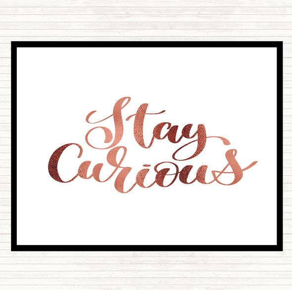 Rose Gold Stay Curious Quote Mouse Mat Pad