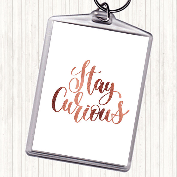 Rose Gold Stay Curious Quote Bag Tag Keychain Keyring