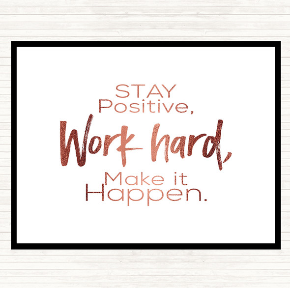 Rose Gold Stay Positive Work Hard Make It Happen Quote Mouse Mat Pad