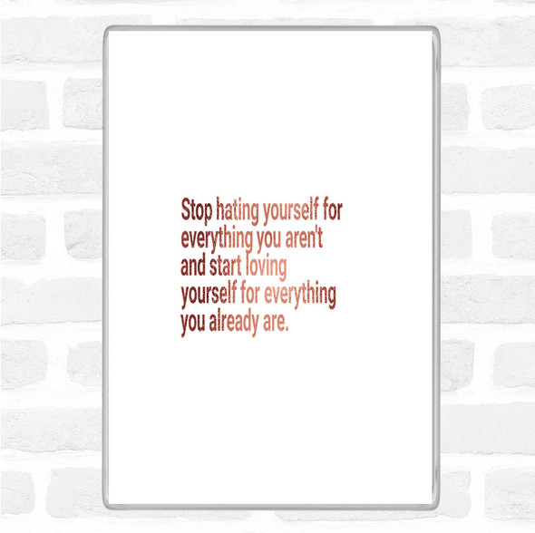 Rose Gold Stop Hating Yourself Quote Jumbo Fridge Magnet