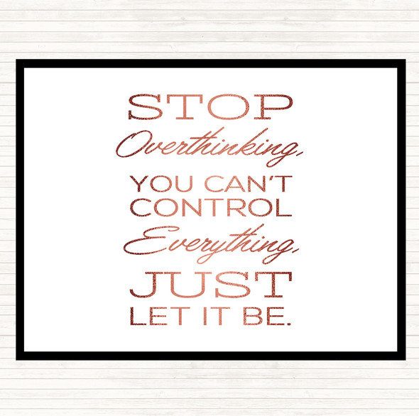 Rose Gold Stop Overthinking Quote Dinner Table Placemat