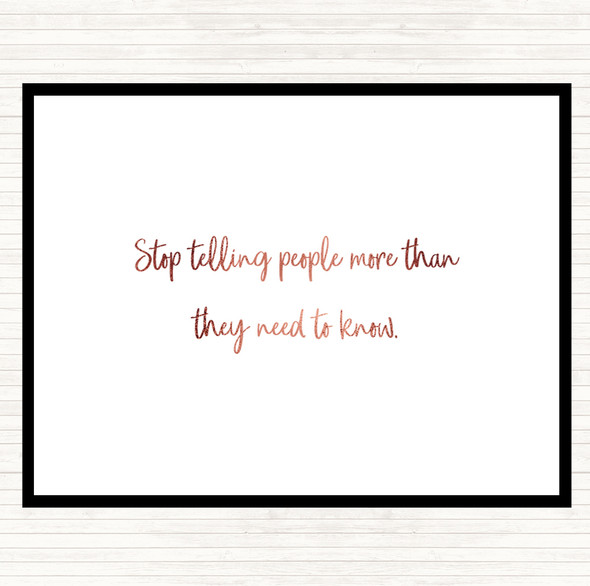 Rose Gold Stop Telling People More Than They Need To Know Quote Dinner Table Placemat