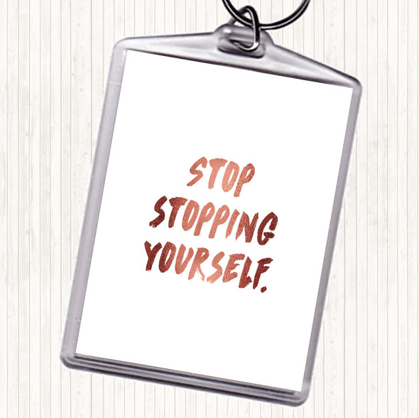 Rose Gold Stopping Yourself Quote Bag Tag Keychain Keyring