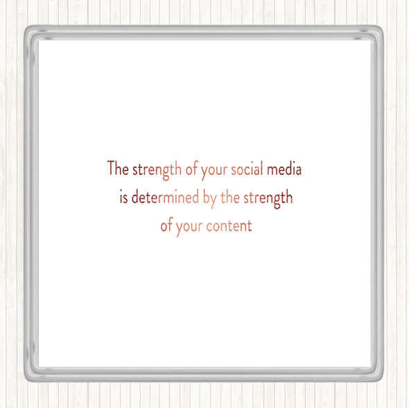 Rose Gold Strength Of Social Media Quote Drinks Mat Coaster