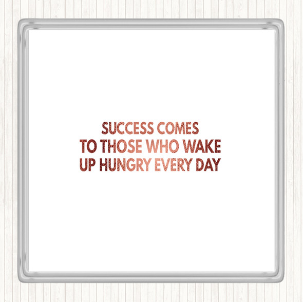 Rose Gold Success Comes To Those Who Wake Up Hungry Quote Drinks Mat Coaster