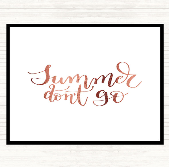 Rose Gold Summer Don't Go Quote Dinner Table Placemat