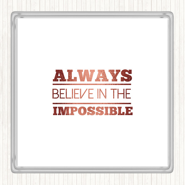 Rose Gold Believe In The Impossible Quote Drinks Mat Coaster