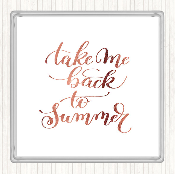 Rose Gold Take Me Back To Summer Quote Drinks Mat Coaster
