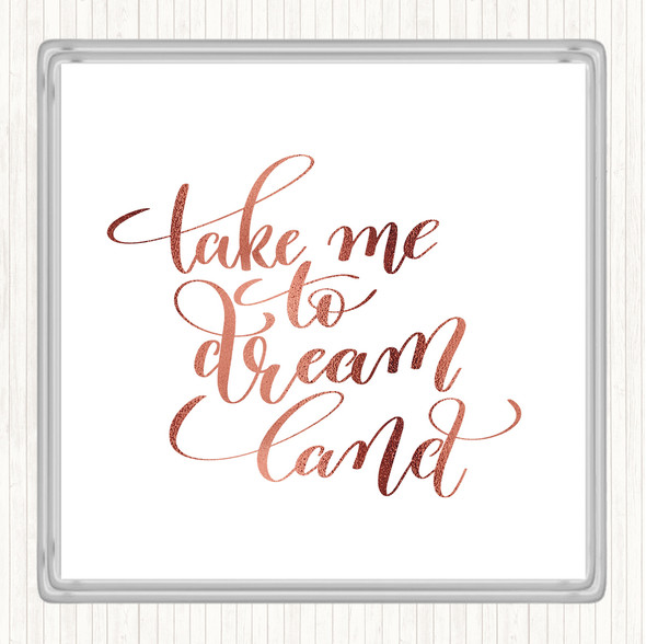 Rose Gold Take Me To Dream World Quote Drinks Mat Coaster