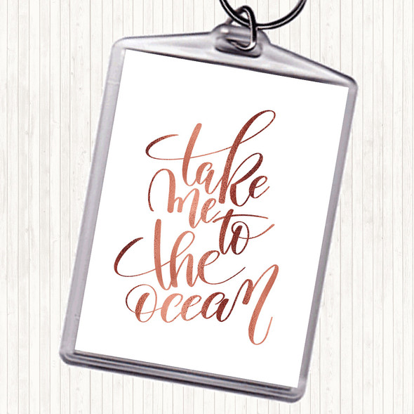 Rose Gold Take Me To The Ocean Quote Bag Tag Keychain Keyring